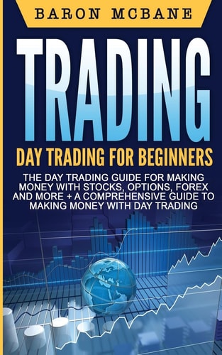 Day Trading A Comprehensive Guide to Making Money with Day Trading