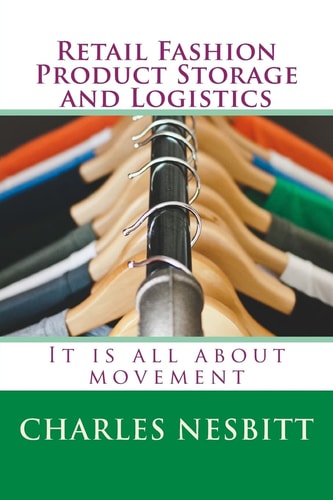 Retail Fashion Product Storage and Logistics It Is All about Movement