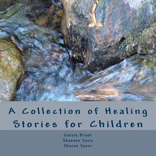 A Collection of Healing Stories For Children
