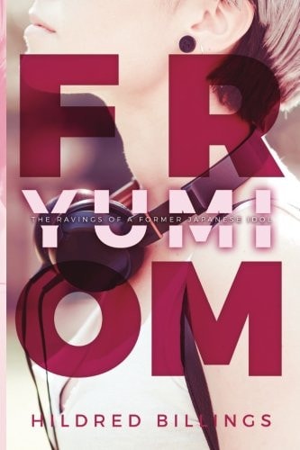 From, Yumi The Ravings Of A Former Japanese Idol