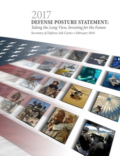 2017 Defense Posture Statement Taking the Long View, Investing for the Future