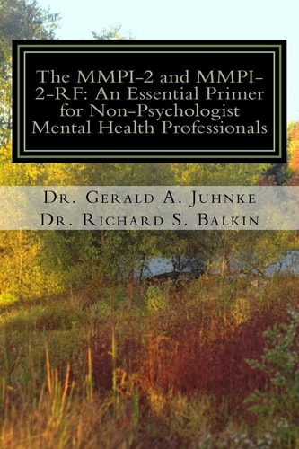 The MMPI-2 and MMPI-2-RF An Essential Primer for Nonpsychologist Mental Health Professionals