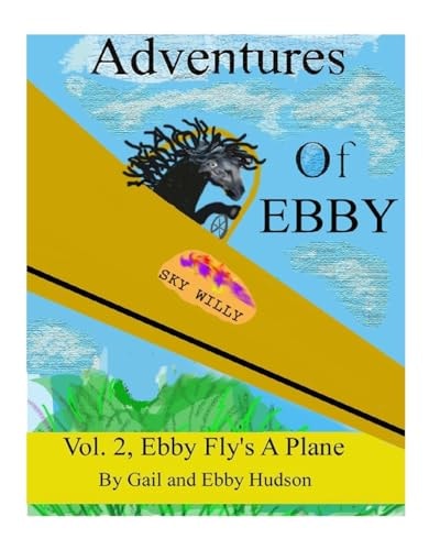 Adventures of Ebby Ebby Wants to Fly a Plane
