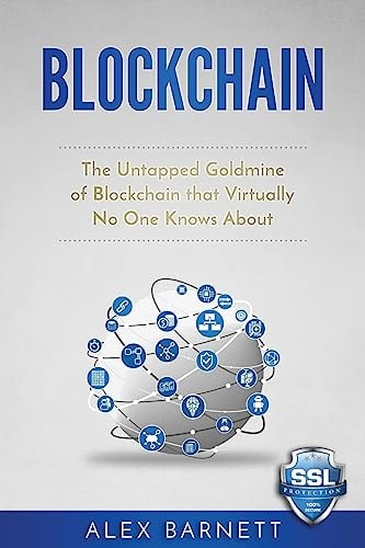 Blockchain The Untapped Goldmine Of Blockchain That Virtually No One Knows About