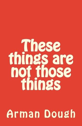 These Things Are Not Those Things