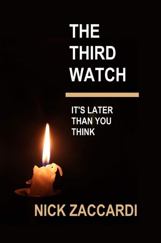 The Third Watch It's Later Than You Think