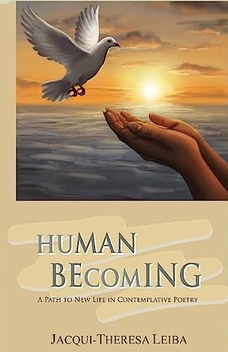 Human Becoming A Path to New Life in Contemplative Poetry