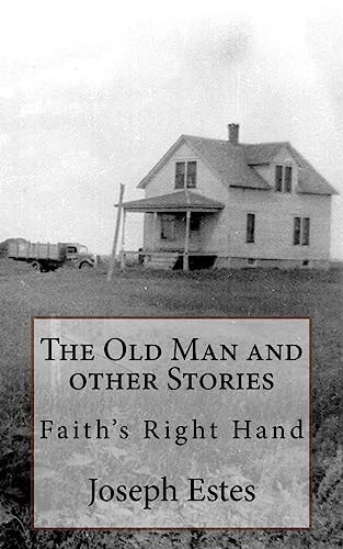 The Old Man and Other Stories Faith's Right Hand