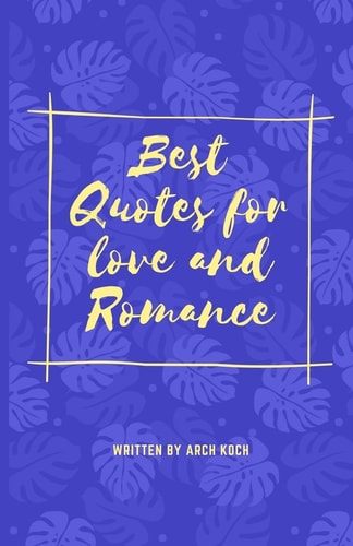 Best Quotes for Love and Roamce Inspired Sentenses Bright Your Life.