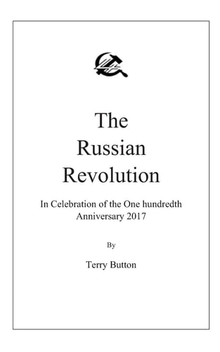The Russian Revolution In Celebration of the One Hundredth Anniversary 2017