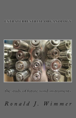 Extraterrestrial Organology The Study of Future Wind Instruments