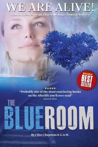 The Blue Room Extraordinary Voice-To-Voice Evidence of Life After Death