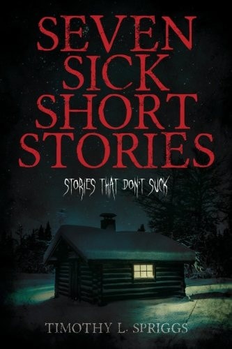 Seven Sick Short Stories Stories That Don't Suck