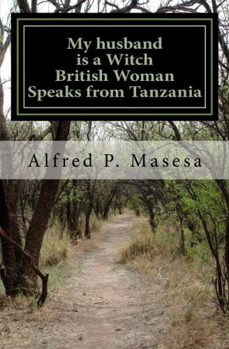 My Husband Is a Witch British Woman Speaks in Tanzania