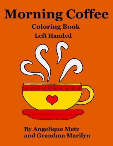 Morning Coffee Coloring Book Left Handed Version