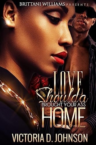 Love Should a Brought Your Ass Home