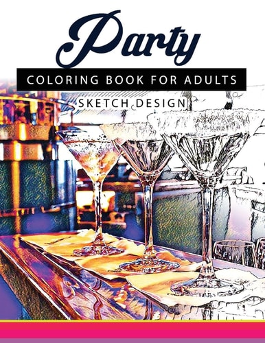Party Coloring Books for Adults A Sketch Grayscale Coloring Books Beginner (High Quality Picture)