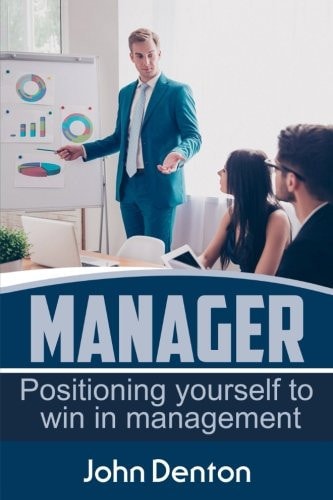 Manager Positioning Yourself to Win in Management