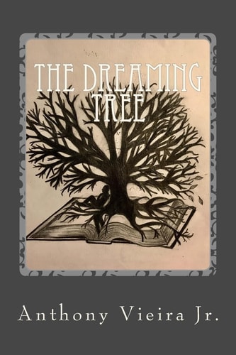The Dreaming Tree A Compilation of Poetry