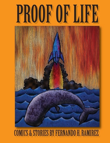 Proof of Life Comics & Stories by Fernando H. Ramirez
