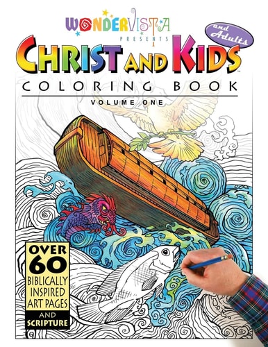 Christ and Kids and Adults Coloring Book WonderVista Christian Coloring Book
