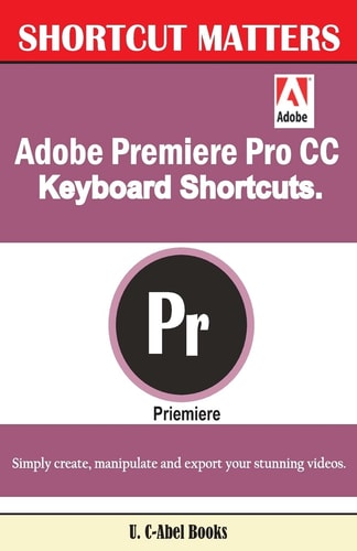 Adobe Premiere Pro CC Keyboard Shortcuts