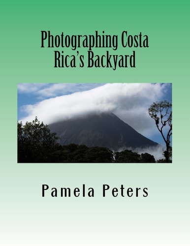 Photographing Costa Rica's Backyard