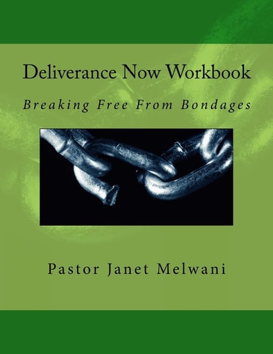Deliverance Now Breaking Free From Bondages