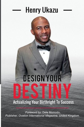 Design Your Destiny Actualizing Your Birthright To Success