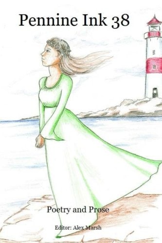 Pennine Ink 38 Poetry and Prose