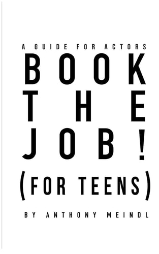 BOOK THE JOB! (For Teens) A Guide for Actors