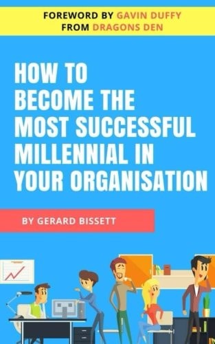 How to Become the Most Successful Millennial in Your Organisation