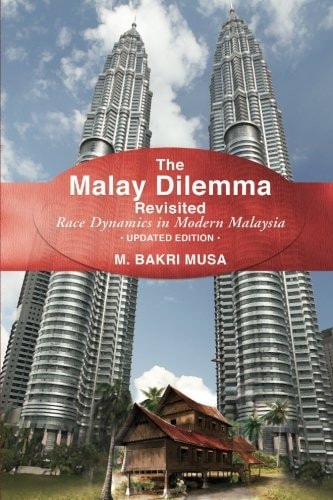 The Malay Dilemma Revisited Race Dynamics in Modern Malaysia