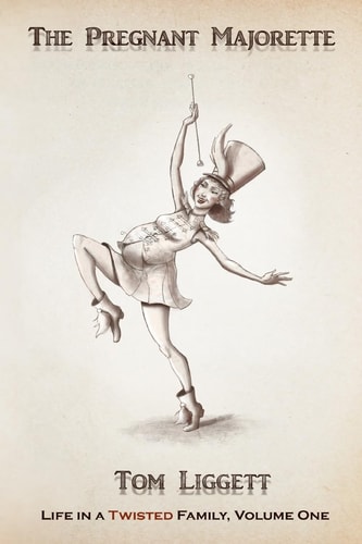 The Pregnant Majorette Life in a Twisted Family, Volume One