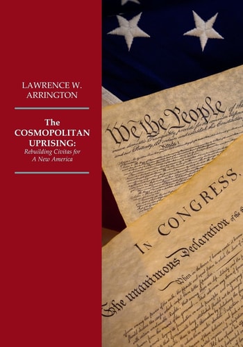 The COSMOPOLITAN UPRISING Re-Building Civitas for a New America