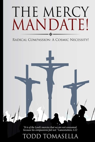 The Mercy Mandate! Radical Compassion: a Cosmic Necessity!