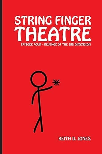 String Finger Theatre, Episode Four Revenge of the 3rd Dimension