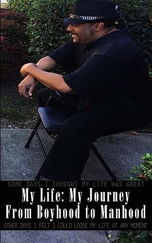 My Life My Journey from Boyhood to Manhood