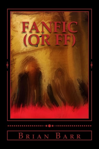 Fanfic (or FF)