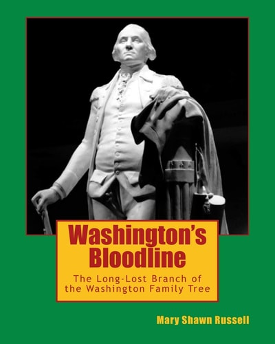 Washington's Bloodline The Long-Lost Branch of Washington Family Tree