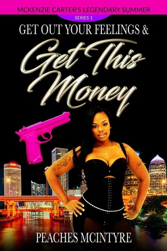 Get Out Your Feelings and Get This Money McKenzie Carter's Legendary Summer