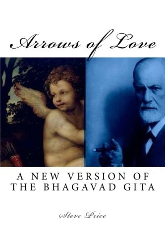 Arrows of Love A New Version Of The Bhagavad Gita