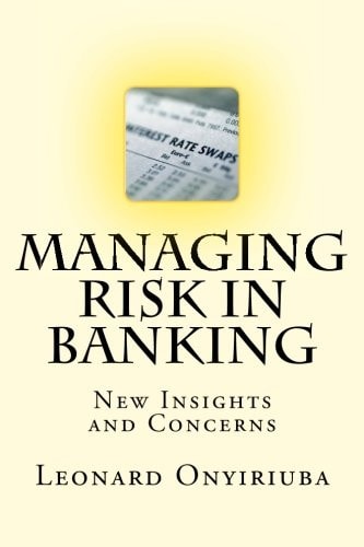 Managing Risk in Banking New Insights and Concerns