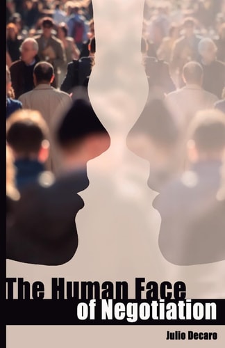 The Human Face of Negotiation A Tool to Defuse Anger, and Other Persuasions Strategies