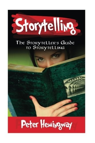 Storytelling The Storyteller's Guide to Storytelling