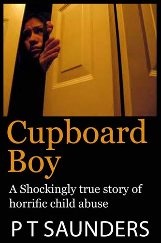 Cupboard Boy A Shockingly True Story