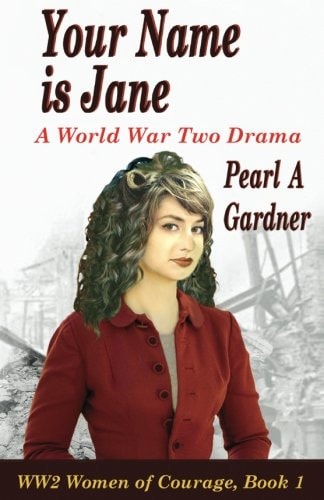 Your Name Is Jane A World War Two Drama