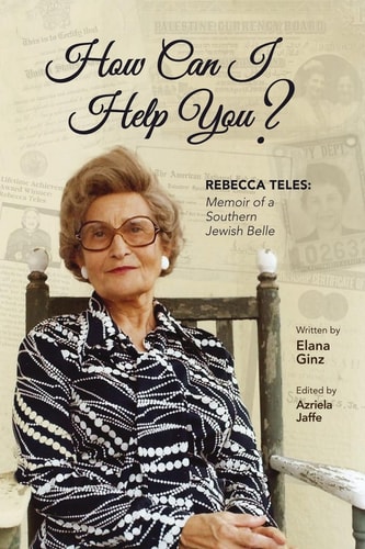 How Can I Help You? Rebecca Teles: Memoir of a Southern Jewish Belle