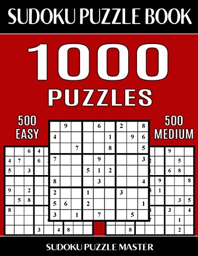 Sudoku Puzzle Book 1,000 Puzzles, 500 Easy and 500 Medium Two Levels Of Sudoku Puzzles In This Jumbo Size Book