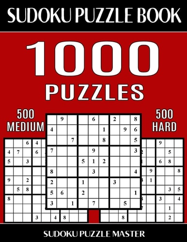 Sudoku Puzzle Book 1,000 Puzzles, 500 Medium and 500 Hard Two Levels Of Sudoku Puzzles In This Jumbo Size Book